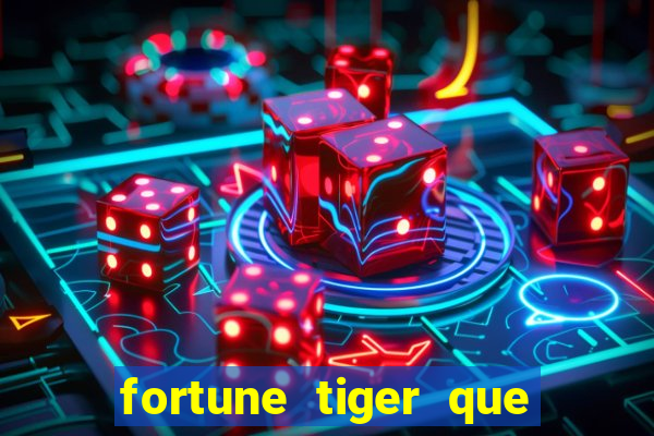 fortune tiger que mais paga